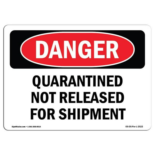 SignMission OS-DS-A-1218-L-2522 12 x 18 Po Signe de Danger OSHA - Mis en Quarantaine Non Libéré pour Expédition