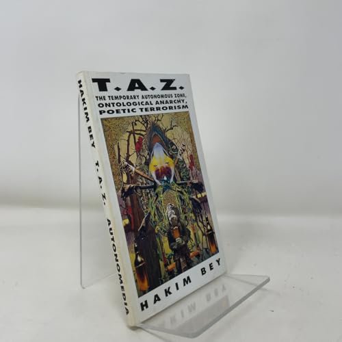 Pre-Owned T.A.Z. the Temporary Autonomous Zone, Ontological Anarchy, Poetic Terrorism (Paperback) 0936756764 9780936756769