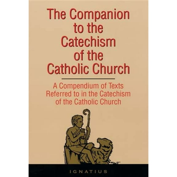 Pre-Owned The Companion to the Catechism of the Catholic Church: A Compendium of Texts Referred to in the Catechism of the Catholic Church (Paperback) 0898704510 9780898704518