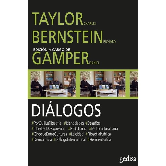 DIALOGOS GEDISA: TAYLOR CHARLES Y BERNSTEIN RICHARD
