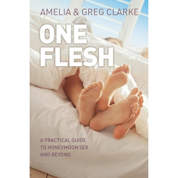 One Flesh: A practical guide to honeymoon sex and beyond, (Paperback)