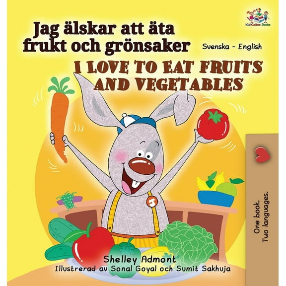 Swedish English Bilingual Collection I Love to Eat Fruits and Vegetables (Swedish English Bilingual Book for Kids), (Hardcover)