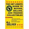 The Net User's Guide to Buying, Selling, and Trading Collectibles (Gulliver's Collectibles) [Paperback - Used]