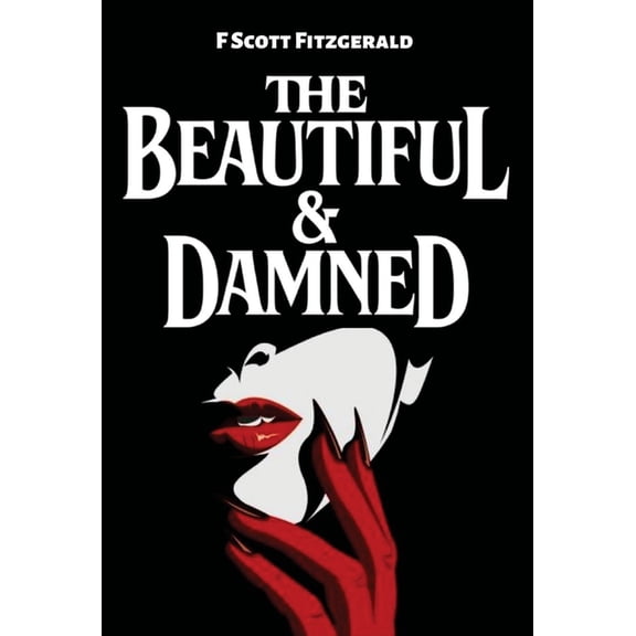 The Beautiful & Damned, (Hardcover)