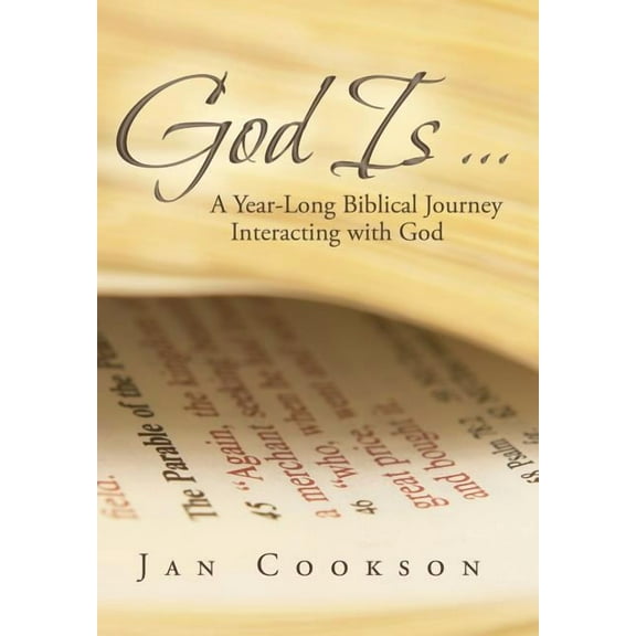 God Is ...: A Year-Long Biblical Journey Interacting with God (Hardcover) by Jan Cookson