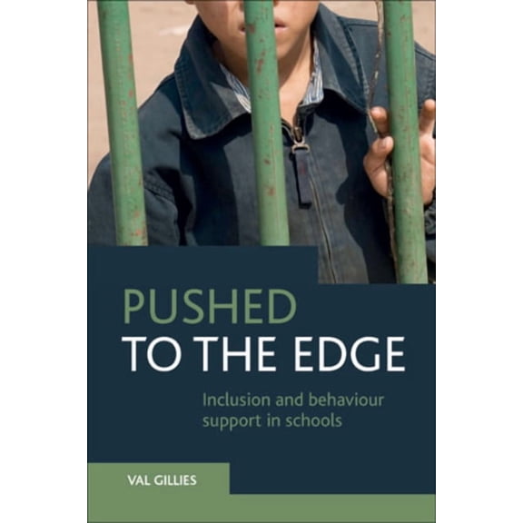 Pushed to the Edge: Inclusion and Behaviour Support in Schools, (Hardcover)