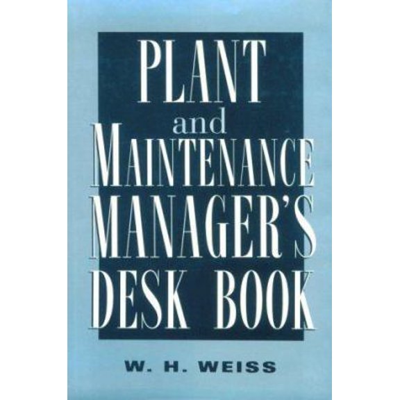 Pre-Owned Plant and Maintenance Manager's Desk Book (Hardcover) 0814403298 9780814403297
