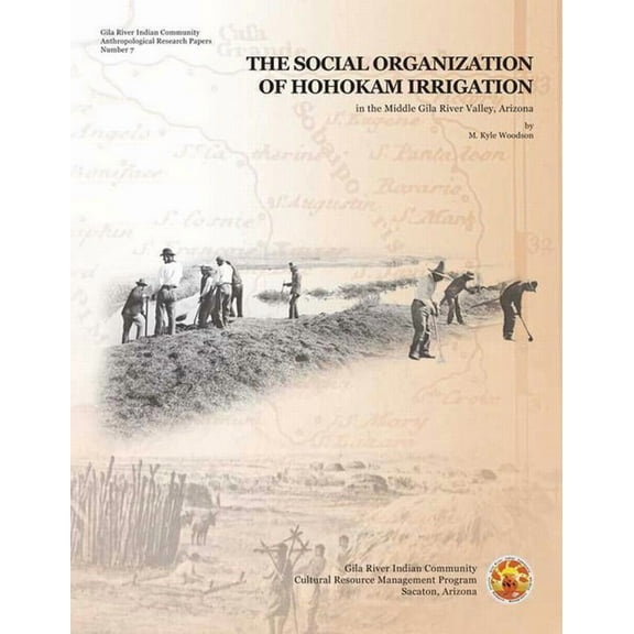 The Social Organization of Hohokam Irrigation in the Middle Gila River Valley, Arizona (Paperback)