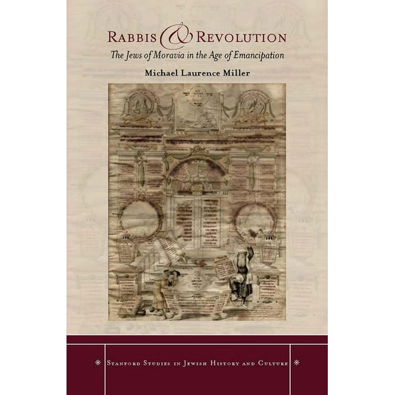 Stanford Studies in Jewish History and C Rabbis and Revolution: The Jews of Moravia in the Age of Emancipation, (Paperback)