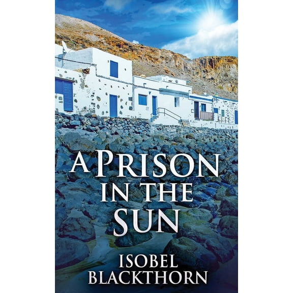 Canary Islands Mysteries: A Prison In The Sun (Paperback)