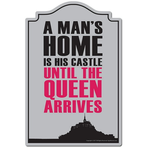 A Man's Home Is His Castle Until The Queen Arrives Novelty Sign | Indoor/Outdoor | Funny Home Decor for Garages, Living Rooms, Bedroom, Offices | SignMission personalized gift