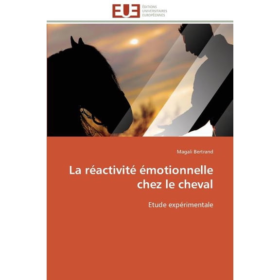 Omn.Univ.Europ. La réactivité émotionnelle chez le cheval, (Paperback)