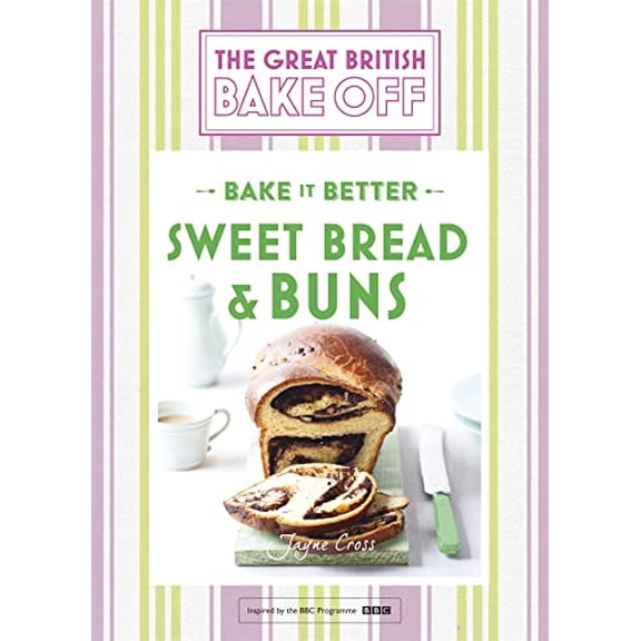 Pre-Owned Great British Bake Off - Bake It Better (No.7): Sweet Bread & Buns (Hardcover) 1473615550 9781473615557