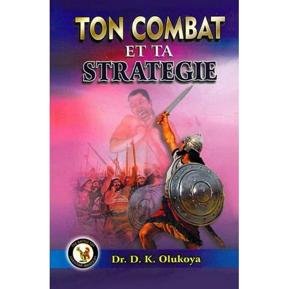 Ton Combat et Ta Strategie (Paperback) by D K Olukoya