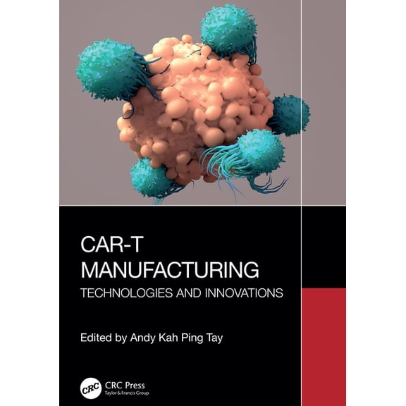 CAR-T Manufacturing: Technologies and Innovations, (Hardcover)