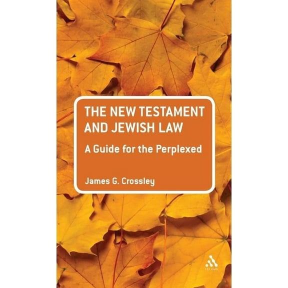 Guides for the Perplexed The New Testament and Jewish Law: A Guide for the Perplexed, (Hardcover)