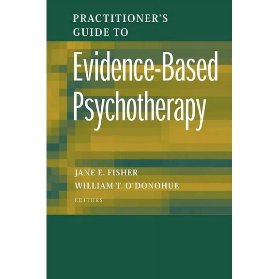 Practitioner's Guide to Evidence-Based Psychotherapy, (Hardcover)