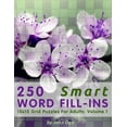 thumbnail image 1 of Pre-Owned 250 Smart Word Fill-Ins: 15x15 Grid Puzzles For Adults: Volume 1 (Smart Word Fill-In Puzzles) Paperback, 1 of 1