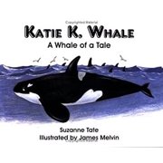 Katie K. Whale : A Whale of a Tale 9781878405128 Used / Pre-owned