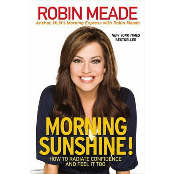 Pre-Owned Morning Sunshine!: How to Radiate Confidence and Feel It Too (Hardcover) 1599951649 9781599951645
