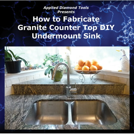 How To Fabricate Granite Countertop DVD - Cut & Polish (Best Undermount Kitchen Sinks For Granite Countertops)