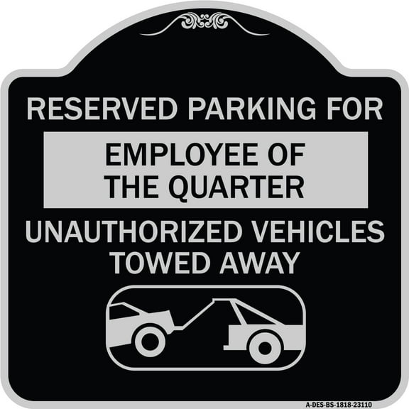 SignMission Designer Series Sign - Reserved Parking for Employee of the Quarter Unauthorized Vehicles Towed Away (With Tow Away Graphic) | Black & Silver 18" X 18" Heavy-Gauge Aluminum