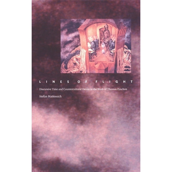 Post-Contemporary Interventions Lines of Flight: Discursive Time and Countercultural Desire in the Work of Thomas Pynchon, (Paperback)