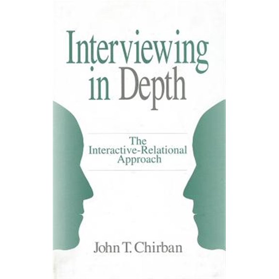 Pre-Owned Interviewing in Depth : The Interactive-Relational Approach (Hardcover) 9780803973176