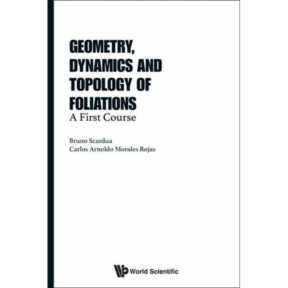 Geometry, Dynamics and Topology of Foliations, (Hardcover)