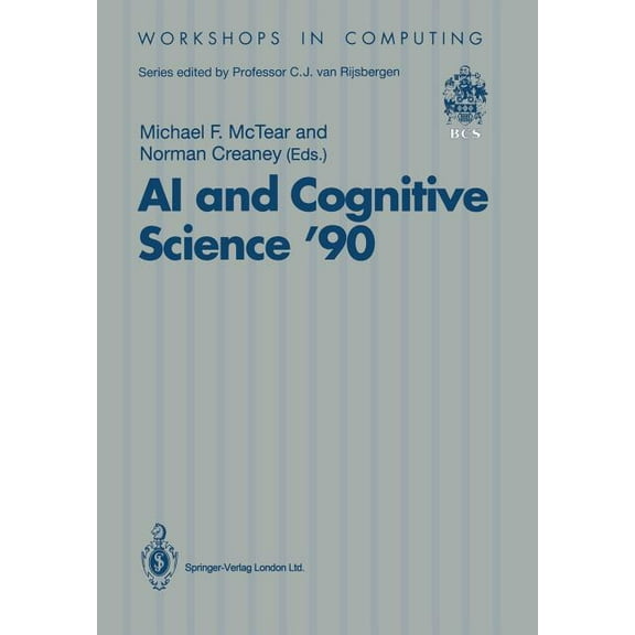 Workshops in Computing AI and Cognitive Science '90: University of Ulster at Jordanstown 20-21 September 1990, (Paperback)