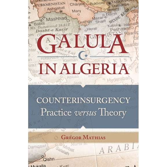 Praeger Security International Galula in Algeria: Counterinsurgency Practice versus Theory, (Hardcover)