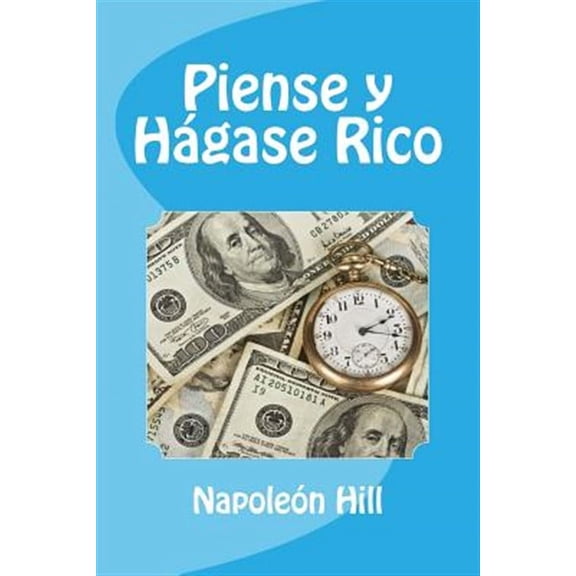 Piense y Hagase Rico (Spanish Edition)