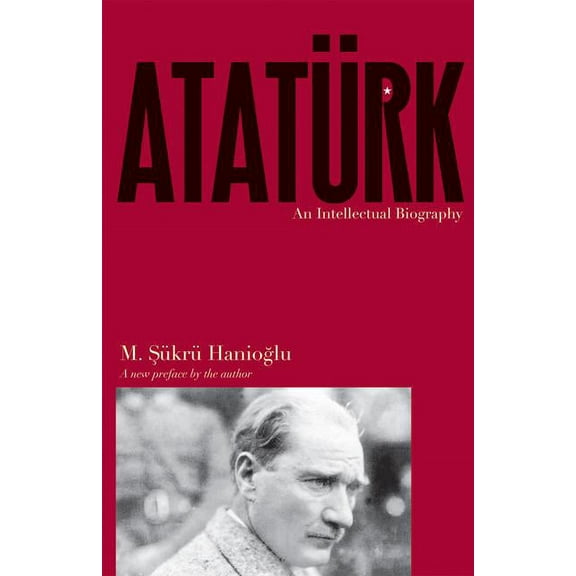 Atatürk: An Intellectual Biography, (Paperback)