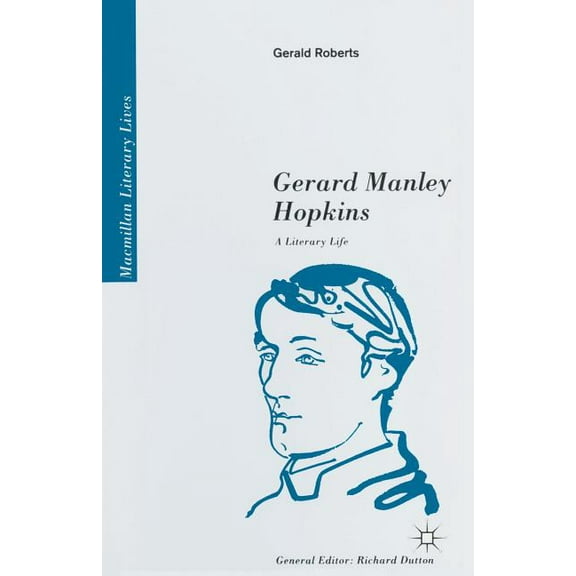 Literary Lives Gerard Manley Hopkins: A Literary Life, (Paperback)