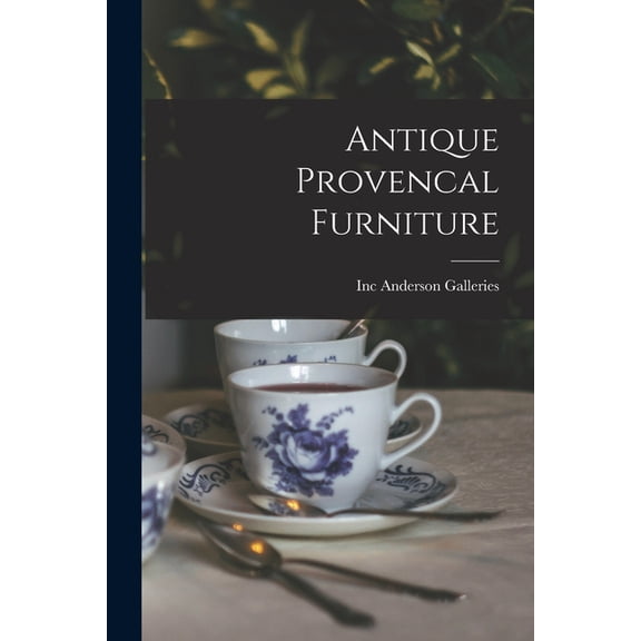 Antique Provencal Furniture, (Paperback)