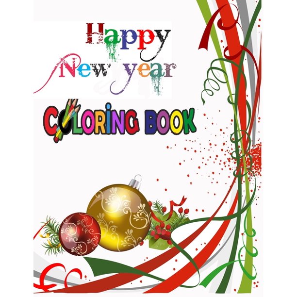 Happy New Year Coloring Book Coloring Books For Adults Relaxation Happy New Year An Adult Happy