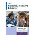 thumbnail image 1 of Pre-Owned The Culturally Inclusive Educator: Preparing for a Multicultural World (Paperback) 0807755923 9780807755921, 1 of 1
