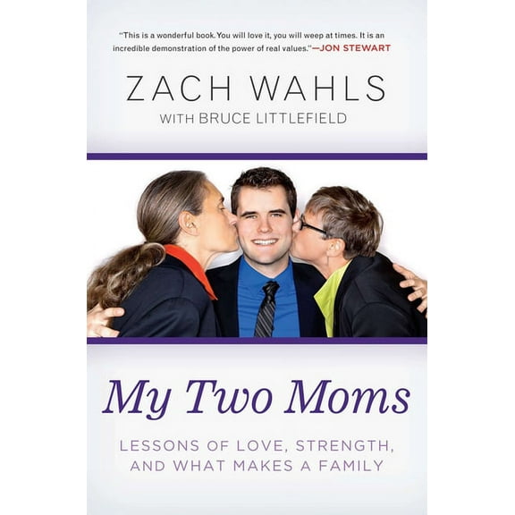 My Two Moms : Lessons of Love, Strength, and What Makes a Family (Paperback)
