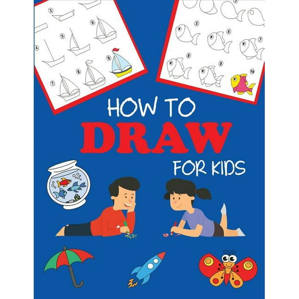 Step By Step Drawing Books How To Draw For Kids Learn To Draw Step By Step Easy And Fun Paperback Walmart Com