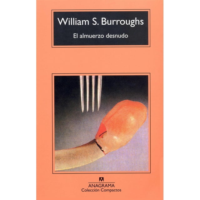 Libro El Almuerzo Desnudo Tapa Blanda, Autor William S. Burroughs, Editorial Anagrama