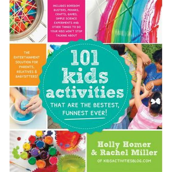 Pre-Owned 101 Kids Activities That Are the Bestest, Funnest Ever!: The Entertainment Solution for Parents, Relatives & Babysitters! (Paperback) 1624140572 9781624140570