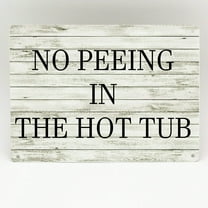 Retro Vintage No Peeing in The Hot Tub Metal Tin Sign Home Bar Cafe Retaurant Wall Decor Signs 12x8inch