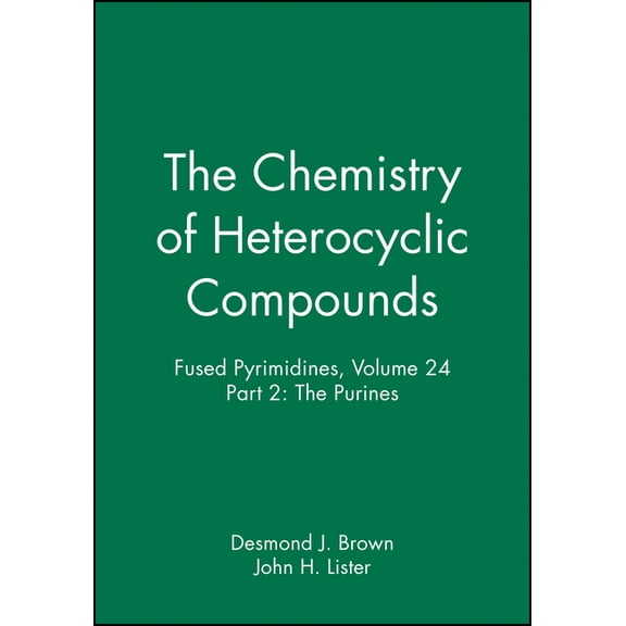 Chemistry of Heterocyclic Compounds: A M Fused Pyrimidines, Volume 24, Part 2: The Purines, Book 33, (Hardcover)
