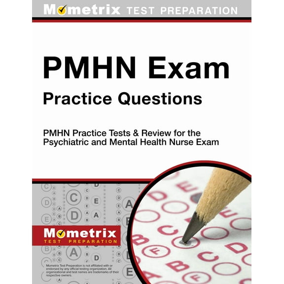 Pmhn Exam Practice Questions: Pmhn Practice Tests & Review for the Psychiatric and Mental Health Nurse Exam, (Paperback)