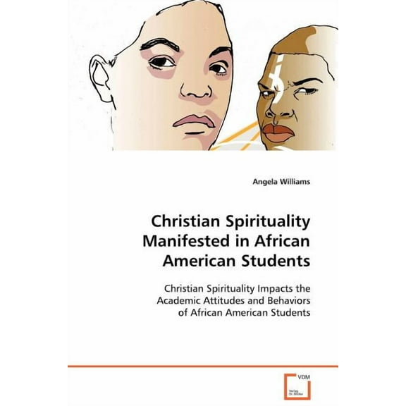 Christian Spirituality Manifested in African American Students (Paperback)