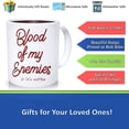 thumbnail image 3 of Blood Of My Enemies Mug, It's Coffee Mug, Funny Mug, Funny Coffee Mugs, Mommy Mugs, Funny Gift, Gift For Her, Birthday Mug Gift, Meme Mug, Ceramic Novelty Coffee Mugs 11oz, 15oz Mug, Tea, 3 of 4