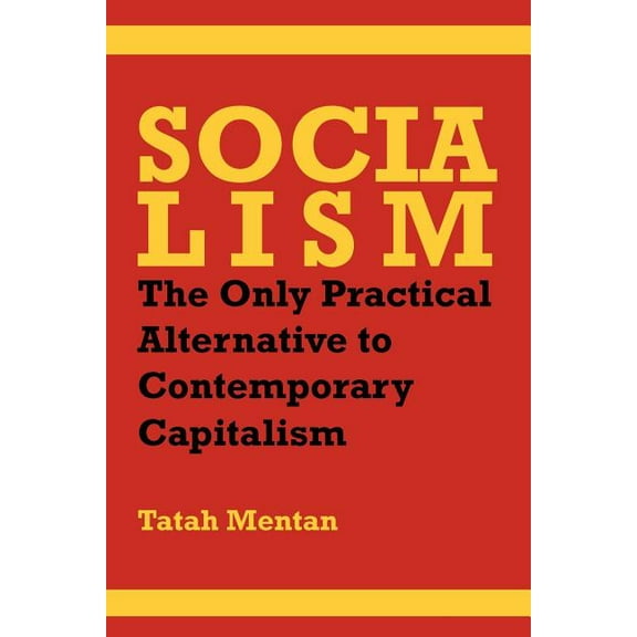 Socialism: The Only Practical Alternative to Contemporary Capitalism (Paperback)