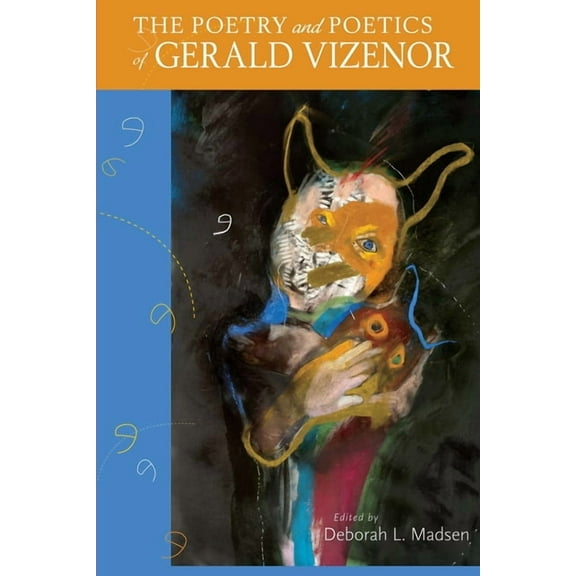 The Poetry and Poetics of Gerald Vizenor, (Hardcover)