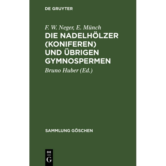 Sammlung GÃ¶schen Die NadelhÃ¶lzer (Koniferen) und Ã¼brigen Gymnospermen, Book 355, (Hardcover)
