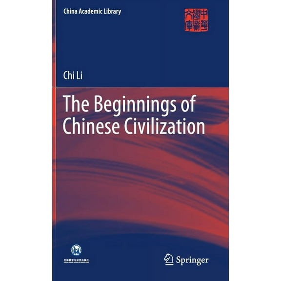 China Academic Library The Beginnings of Chinese Civilization, (Hardcover)